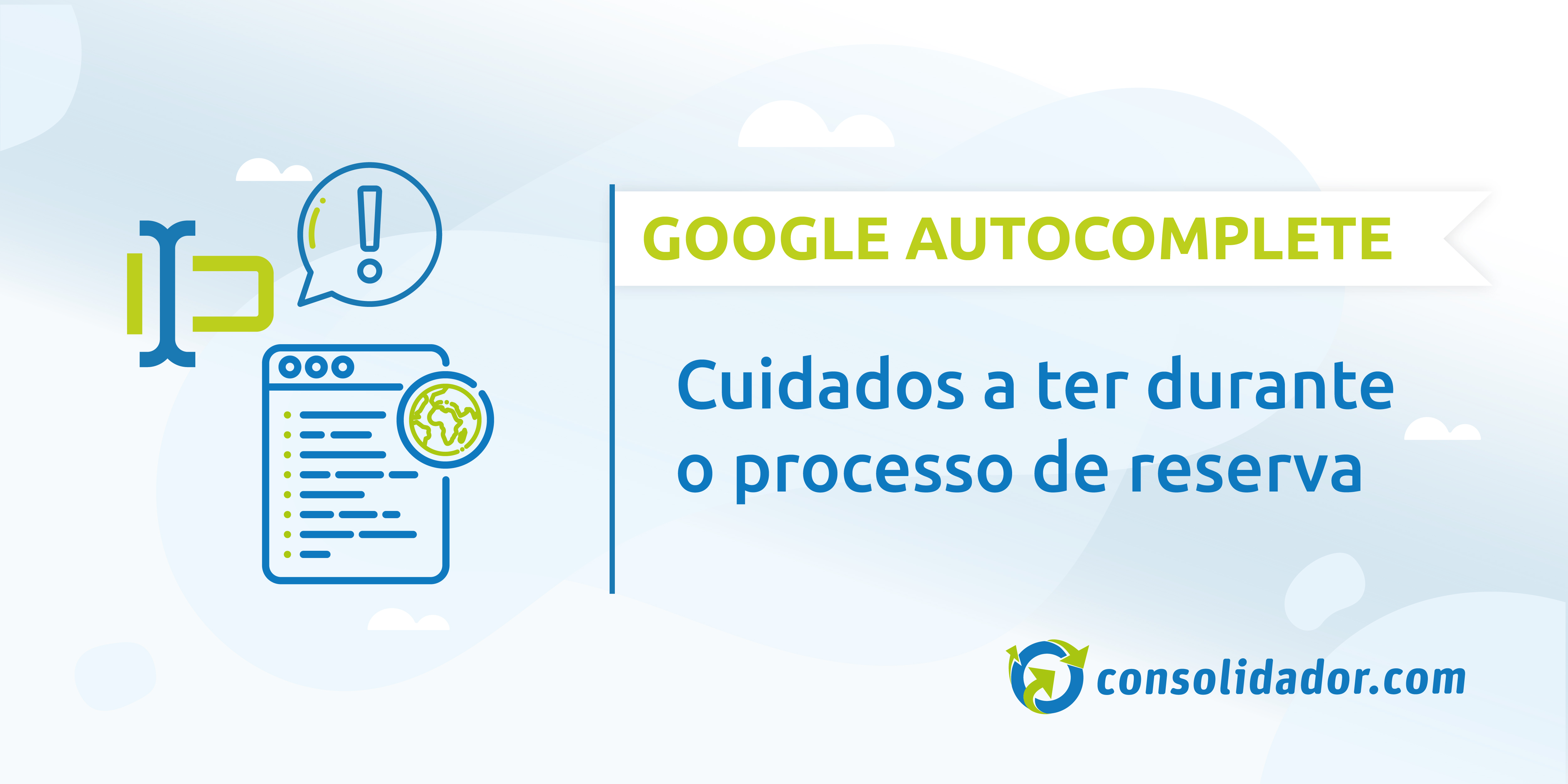 Cuidados a ter com o Google Autocomplete durante o processo de reserva